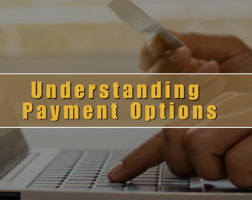 Understanding the Various Payment Options